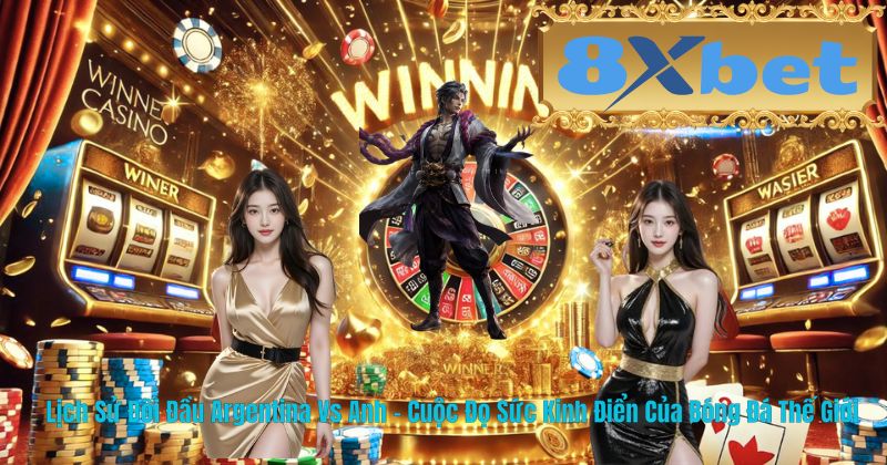 Lịch Sử Đối Đầu Argentina Vs Anh – Cuộc Đọ Sức Kinh Điển Của Bóng Đá Thế Giới
