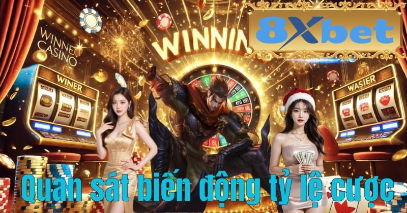 Quan sát biến động tỷ lệ cược