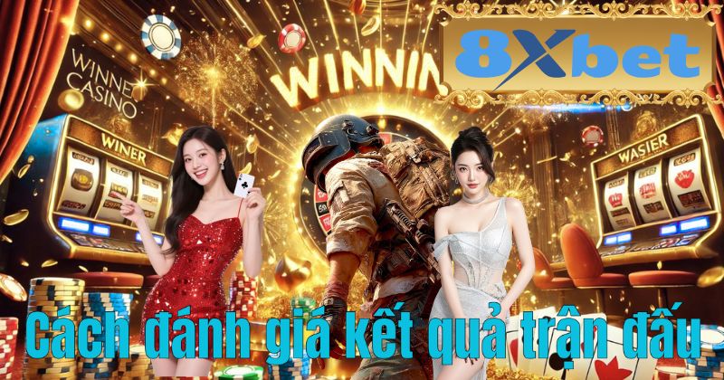 Cách đánh giá kết quả trận đấu