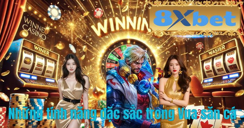 Những tính năng đặc sắc trong Vua săn cá
